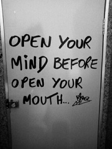 open your mind before open your mouth.jpg